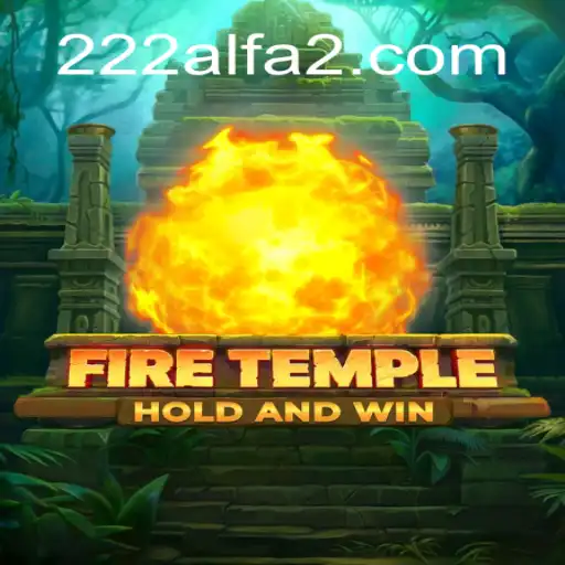 FireTemple: Descubra o Jogo Inovador com a Palavra-chave '222ALFA'